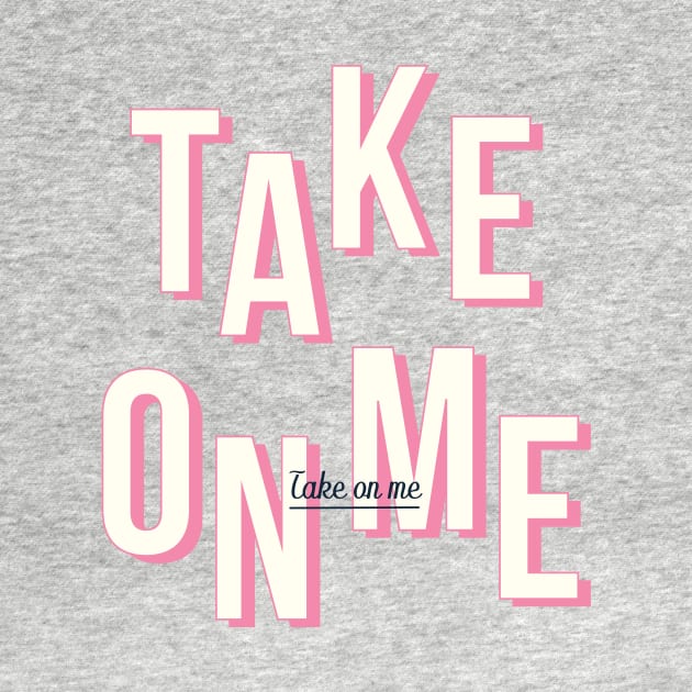 Take on me - Pink by London Colin